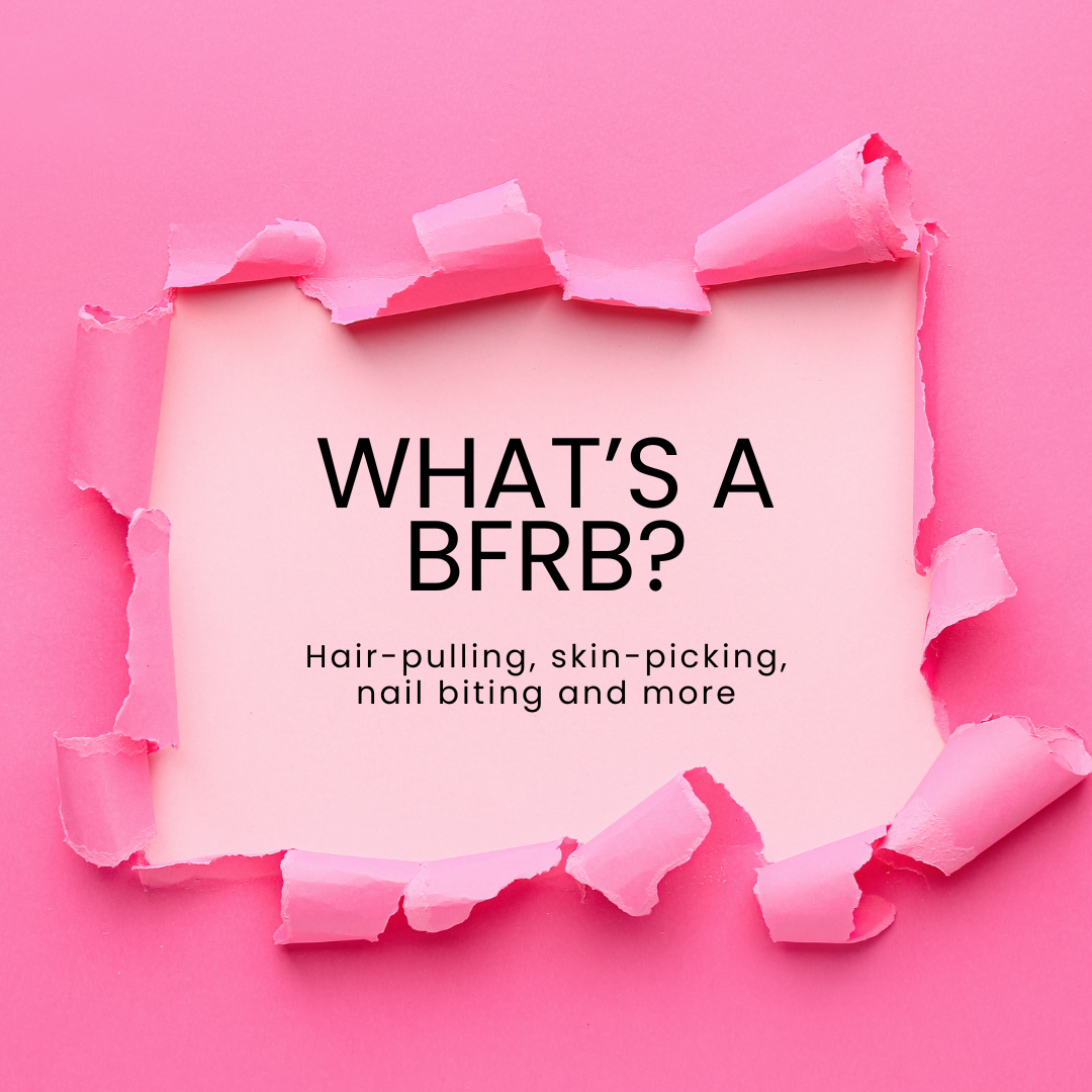 Skin picking, hair pulling, cheek or nail biting… What are Body-Focused Repetitive Behaviors (BFRBs) and how are they treated?